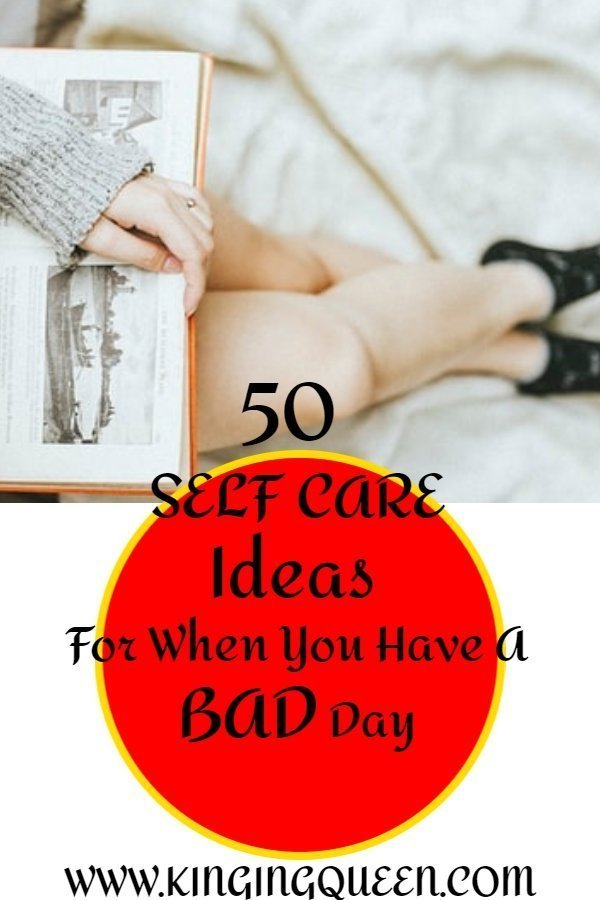 Self care ideas for a bad day