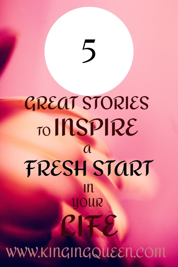 5 great stories to inspire a fresh start in your life