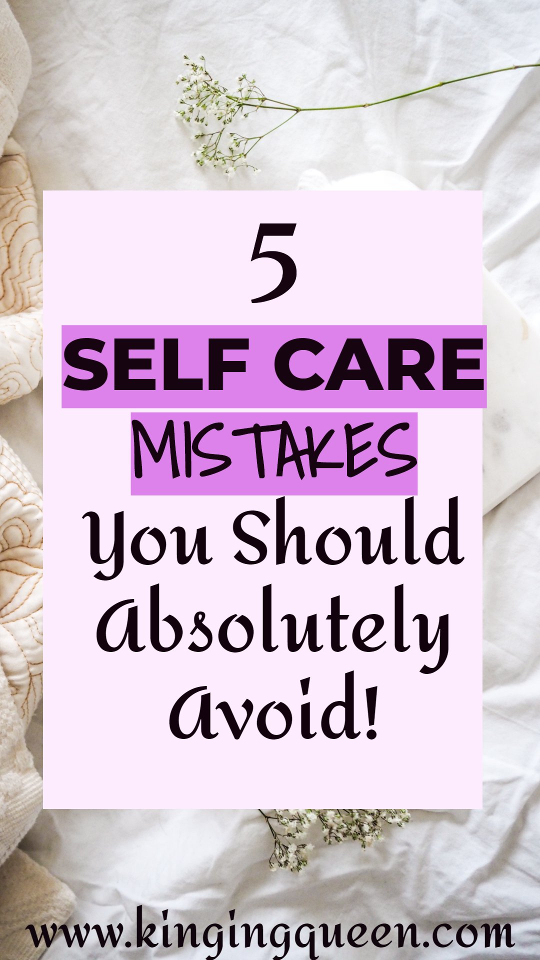 self care mistakes no one told you about Kinging Queen