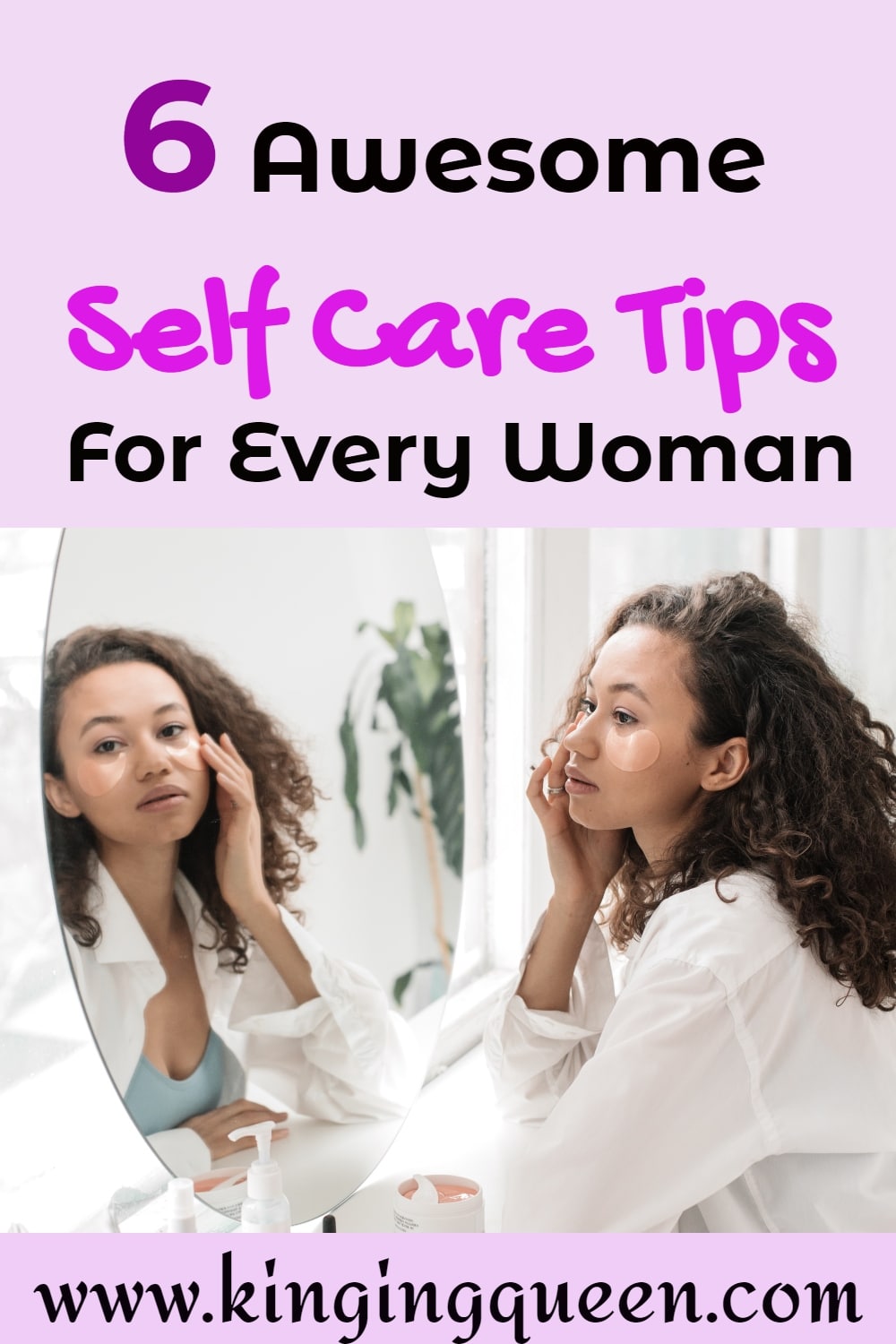 6 Awesome Self Care Tips to Follow - Kinging Queen