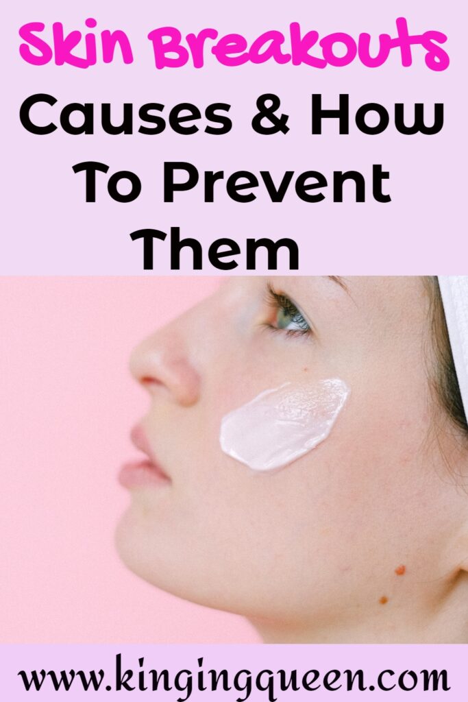 Skin Breakouts and how to prevent them