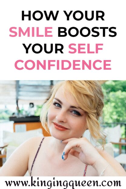 How Your Smile Can Affect Your Self Confidence - Kinging Queen