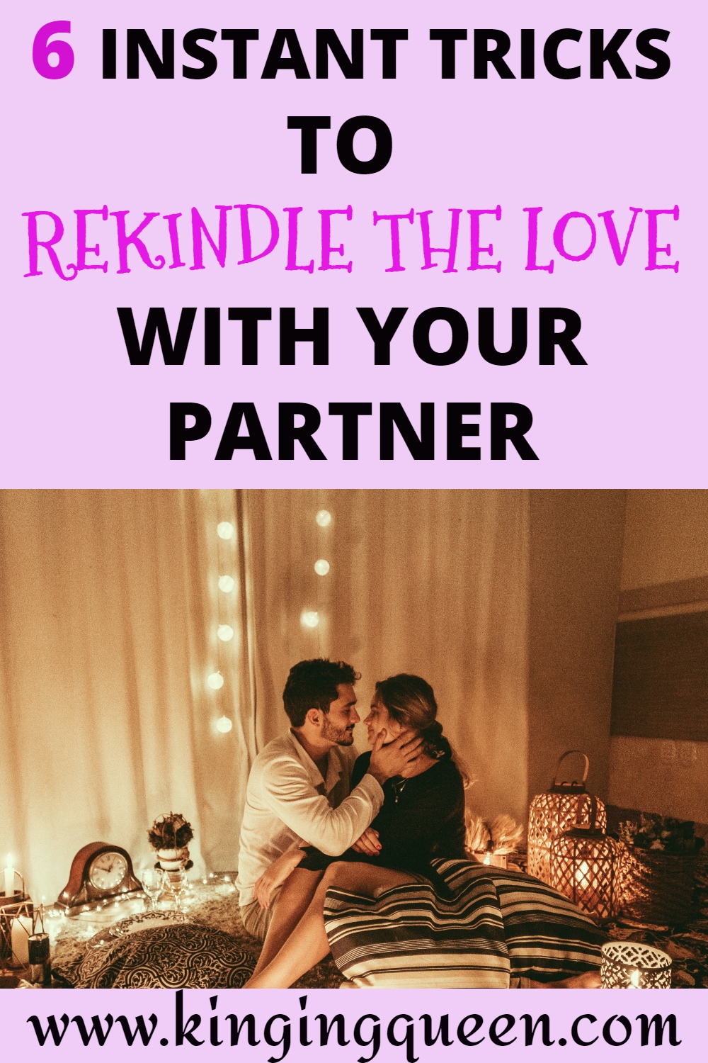 How To Rekindle The Love And Attraction In Your Relationship 6 Cool Ways 