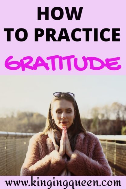 How To Practice Gratitude As A Form Of Self Care - Kinging Queen