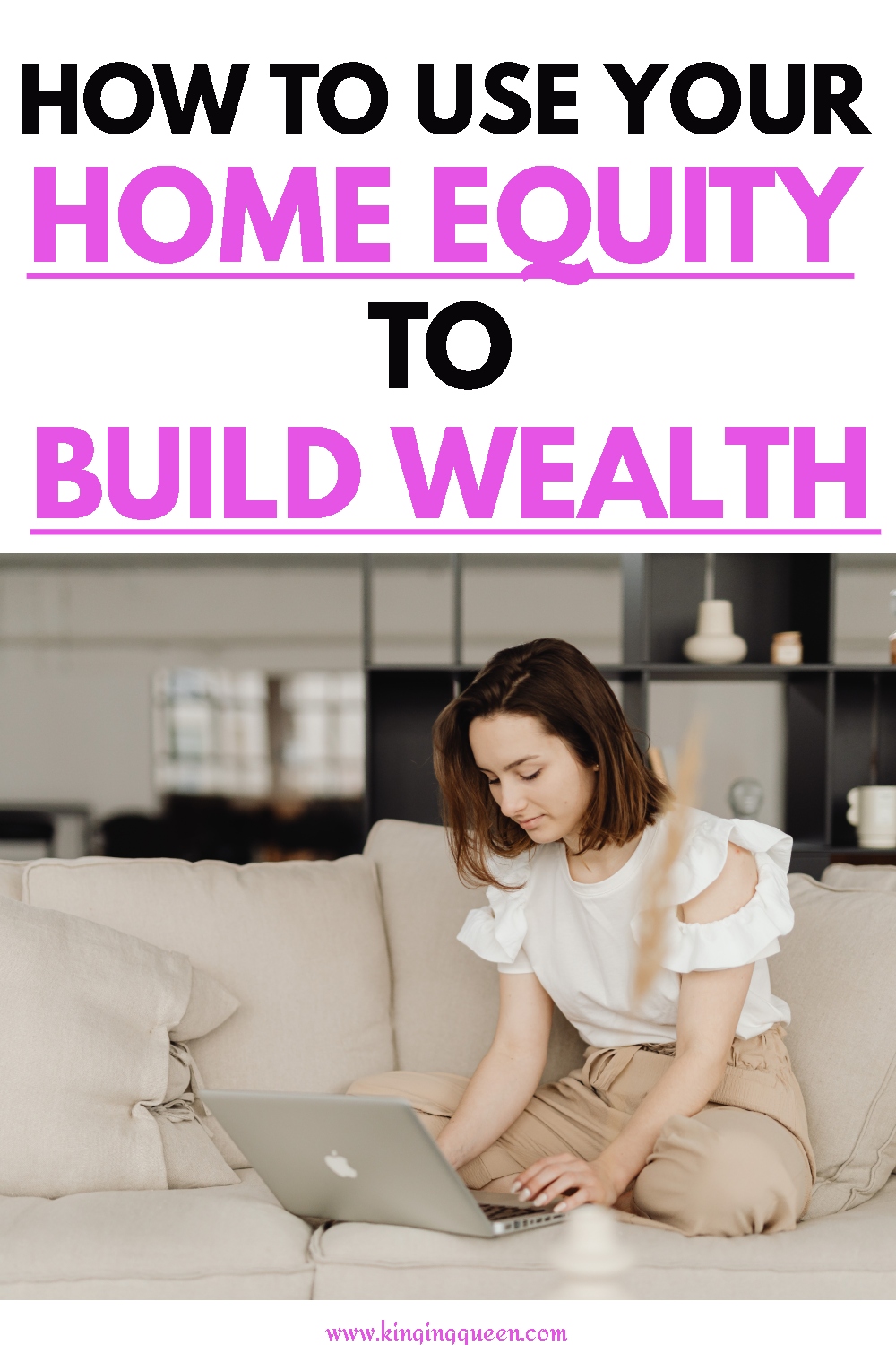 How To Use Home Equity To Build Wealth: 7 Ways You Can Do It