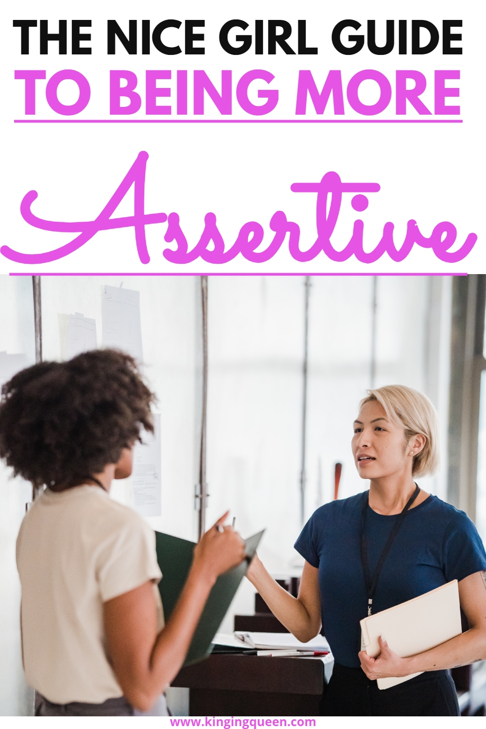 How To Be More Assertive. 10 Tips For Being More Assertive. Kinging Queen